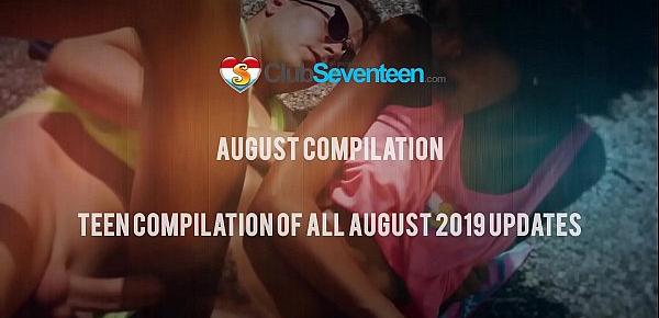  Hot August 2019 Updates Compilation at ClubSeventeen